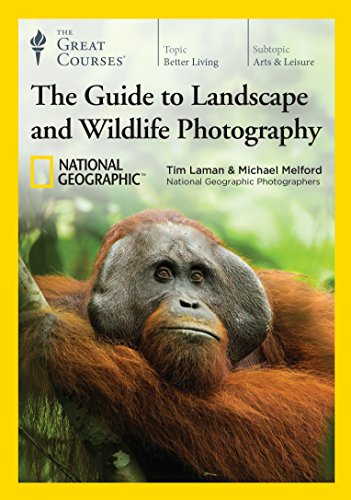 9781629973234: The Great Courses: The National Geographic Guide to Landscape and Wildlife Photography