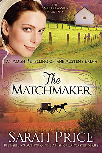 Beispielbild fr The Matchmaker : An Amish Retelling of Jane Austen's Emma zum Verkauf von Better World Books