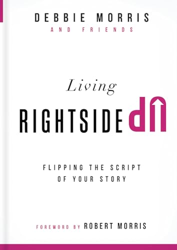Imagen de archivo de Living Rightside Up: Flipping the Script of Your Story a la venta por Gulf Coast Books