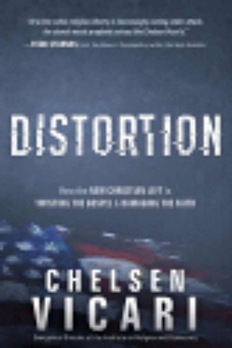 Beispielbild fr Distortion: How The New Christian Left Is Twisting The Gospel And Damaging The Faith zum Verkauf von SecondSale