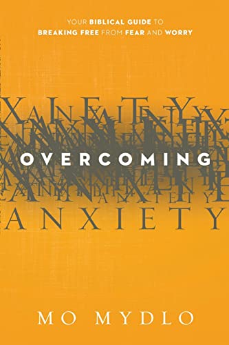 Beispielbild fr Overcoming Anxiety : Your Biblical Guide to Breaking Free from Fear and Worry zum Verkauf von Better World Books