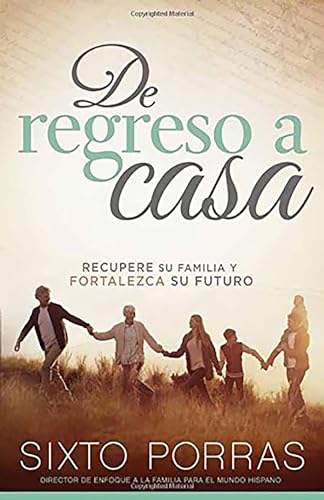 Beispielbild fr De regreso a casa: Recupere su familia y fortalezca su futuro (Spanish Edition) zum Verkauf von BooksRun