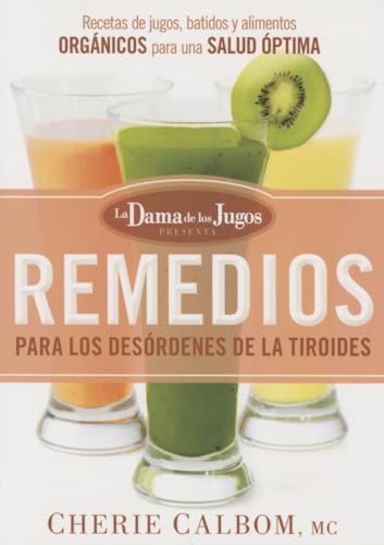 Imagen de archivo de Remedios Para Los Des rdenes de la Tiroides de la Dama de Los Jugos: Recetas de Jugos, Batidos Y Alimentos Orgánicos a la venta por ThriftBooks-Atlanta