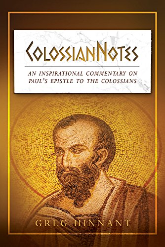 Stock image for ColossianNotes: An Inspirational Commentary on Paul's Epistle to the Colossians for sale by GF Books, Inc.