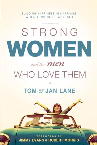 Stock image for Strong Women and the Men Who Love Them: Building Happiness In Marriage When Opposites Attract for sale by Gulf Coast Books