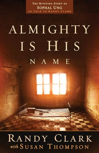 9781629986326: Almighty Is His Name: The Riveting Story of Sophal Ung
