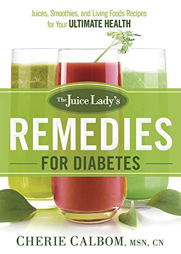 Beispielbild fr The Juice Lady's Remedies for Diabetes : Juices, Smoothies, and Living Foods Recipes for Your Ultimate Health zum Verkauf von Better World Books