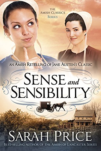 Stock image for Sense and Sensibility: An Amish Retelling of Jane Austen's Classic (The Amish Classics) for sale by SecondSale