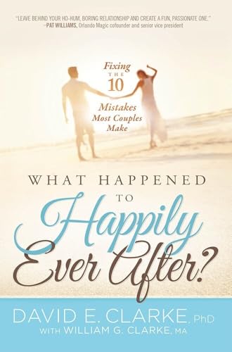 Imagen de archivo de What Happened To Happily Ever After?: Fixing The 10 Mistakes Most Couples Make a la venta por SecondSale