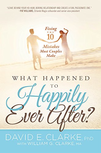 Stock image for What Happened To Happily Ever After?: Fixing The 10 Mistakes Most Couples Make for sale by SecondSale