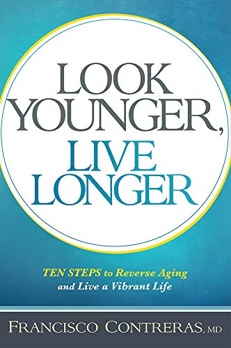 Stock image for Look Younger, Live Longer: 10 Steps to Reverse Aging and Live a Vibrant Life for sale by Gulf Coast Books