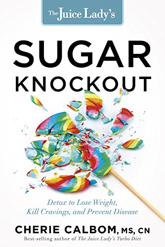 Beispielbild fr The Juice Lady's Sugar Knockout : Detox to Lose Weight, Kill Cravings, and Prevent Disease zum Verkauf von Better World Books