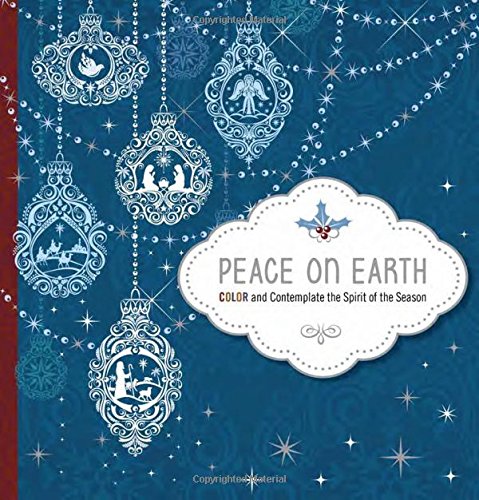 Beispielbild fr Peace on Earth: Color and Contemplate the Spirit of the Season zum Verkauf von ThriftBooks-Dallas