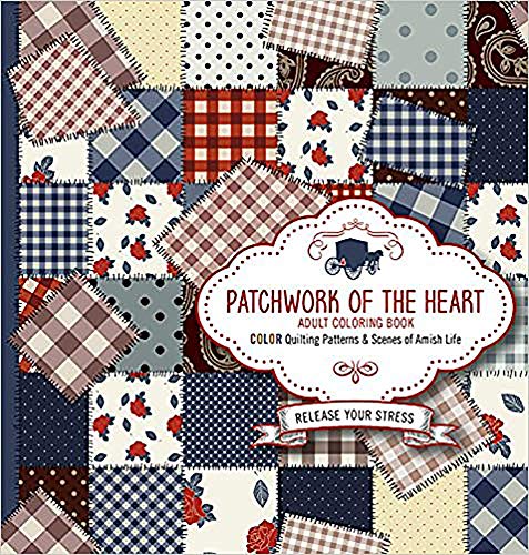 Beispielbild fr Patchwork of the Heart - Adult Coloring Book : Color Quilting Patterns and Scenes of Amish Life zum Verkauf von Better World Books