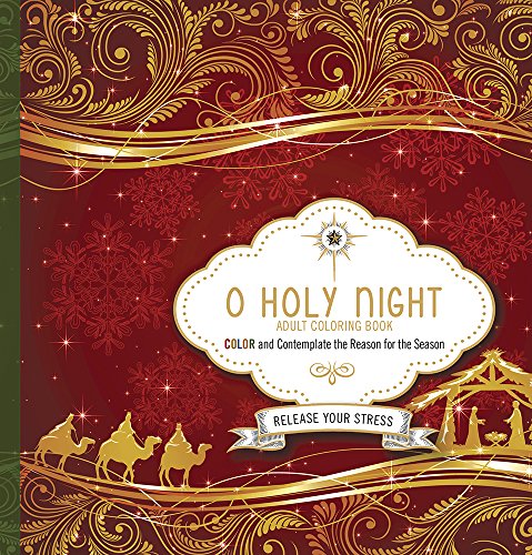 Beispielbild fr O Holy Night Adult Coloring Book: Color and Contemplate the Reason for the Season zum Verkauf von ThriftBooks-Dallas