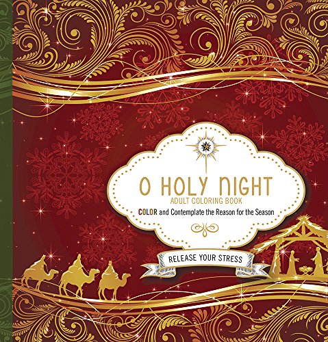 Stock image for O Holy Night Adult Coloring Book: Color and Contemplate the Reason for the Season for sale by ThriftBooks-Dallas