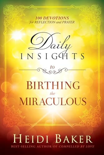 Stock image for Daily Insights to Birthing the Miraculous: 100 Devotions for Reflection and Prayer for sale by ThriftBooks-Atlanta