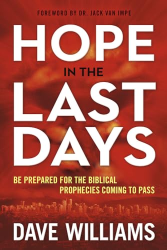 Stock image for Hope in the Last Days: Be Prepared for the Biblical Prophecies Coming to Pass for sale by SecondSale
