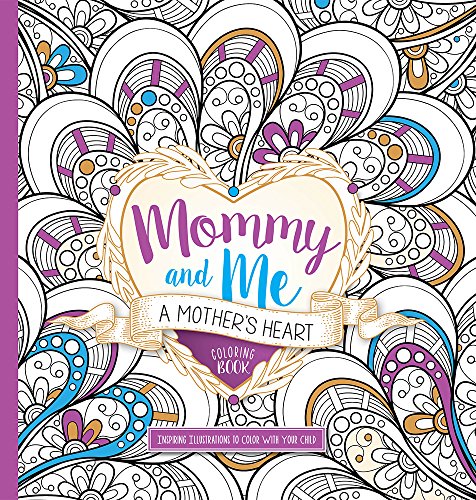 Beispielbild fr Mommy and Me: A Mother's Heart Coloring Book: Inspiring Illustrations to Color with Your Child zum Verkauf von ThriftBooks-Dallas