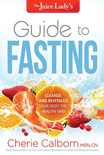 Imagen de archivo de The Juice Lady's Guide to Fasting : Cleanse and Revitalize Your Body the Healthy Way a la venta por Better World Books