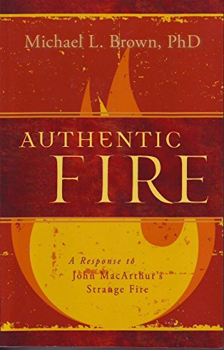 9781629990057: Authentic Fire: A Response to John MacArthur's Strange Fire