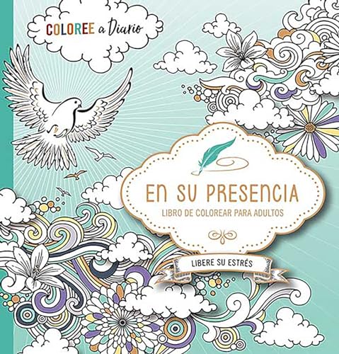 Imagen de archivo de En su presencia: Coloree a diario, Libere su estr?s (Spanish Edition) a la venta por SecondSale