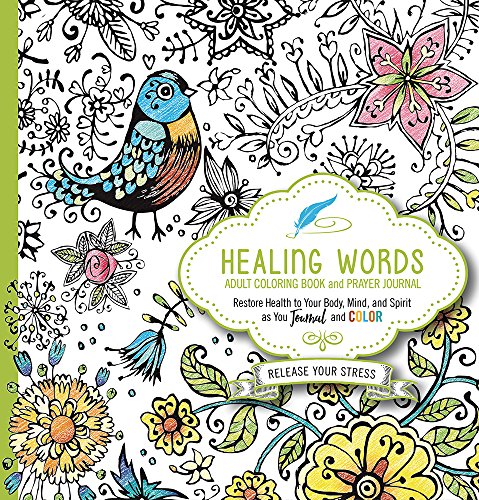 Stock image for Healing Words Adult Coloring Book and Prayer Journal: Restore Health to Your Body, Mind and Spirit for sale by ThriftBooks-Dallas