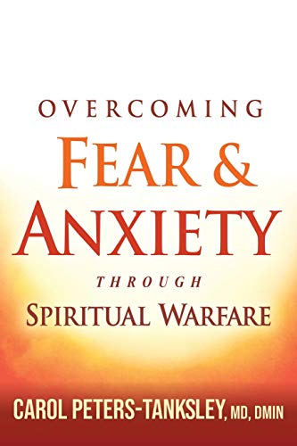 Stock image for Overcoming Fear and Anxiety Through Spiritual Warfare for sale by Your Online Bookstore