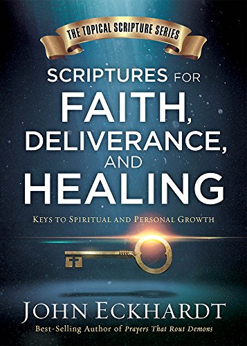 9781629991368: Scriptures For Faith, Deliverance, And Healing: A Topical Guide to Spiritual and Personal Growth (Topical Scripture Series)