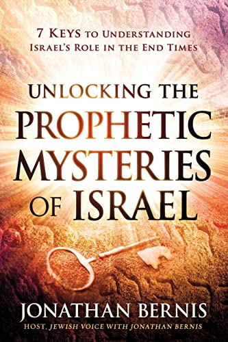 Beispielbild fr Unlocking the Prophetic Mysteries of Israel : 7 Keys to Understanding Israel's Role in the End-Times zum Verkauf von Better World Books