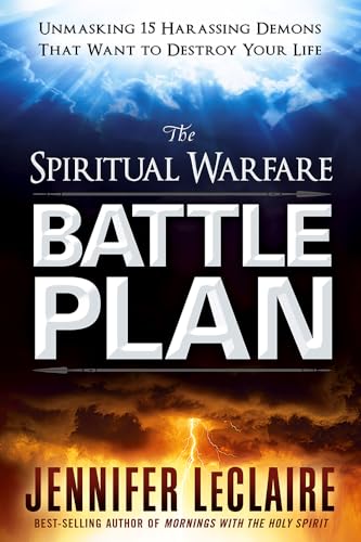 

The Spiritual Warfare Battle Plan: Unmasking 15 Harassing Demons That Want to Destroy Your Life [Soft Cover ]