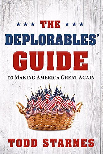 Beispielbild fr The Deplorables' Guide to Making America Great Again zum Verkauf von Wonder Book