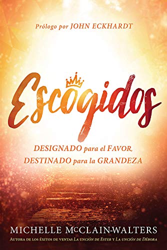 Beispielbild fr Escogidos / Chosen: Designado para el FAVOR, DESTINADO para la GRANDEZA (Spanish Edition) zum Verkauf von Lakeside Books