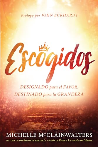 Stock image for Escogidos / Chosen: Designado para el FAVOR, DESTINADO para la GRANDEZA (Spanish Edition) for sale by Lakeside Books