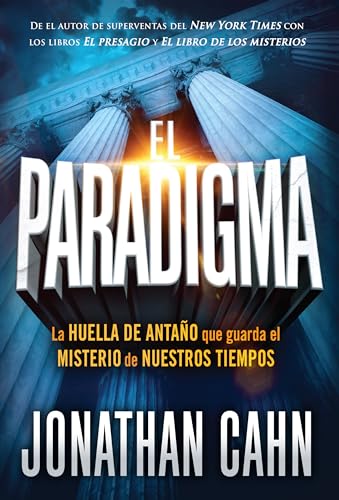 Stock image for El Paradigma: La Huella del Antaño Que Guarda El Misterio de Nuestros Tiempos / The Paradigm: The Ancient Blueprint That Holds the Mystery of Our Time for sale by ThriftBooks-Atlanta