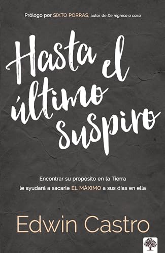 Stock image for Hasta El  ltimo Suspiro / Until My Last Breath. Finding Your Purpose on Earth Wi LL Help You Make the Most of Your Days on It for sale by ThriftBooks-Atlanta