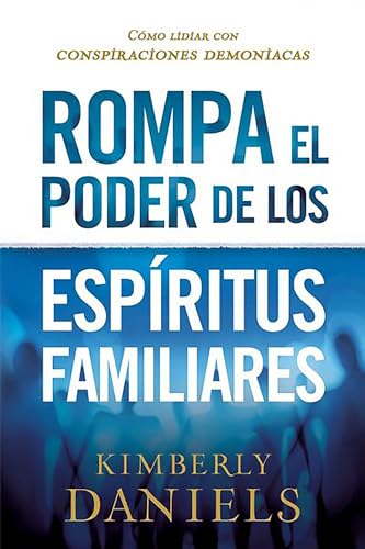Beispielbild fr Rompa El Poder De Los Espritus familiares/Breaking the Power of Familiar Spirits zum Verkauf von Blackwell's