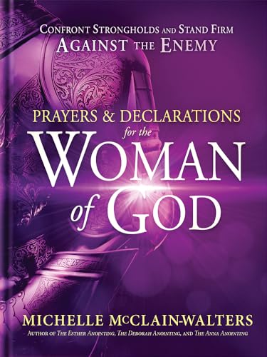 Beispielbild fr Prayers and Declarations for the Woman of God: Confront Strongholds and Stand Firm Against the Enemy zum Verkauf von SecondSale