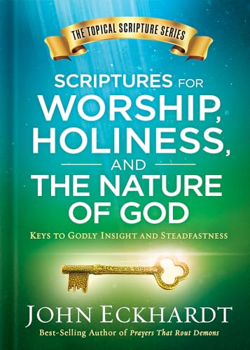 Stock image for Scriptures for Worship, Holiness, and the Nature of God: Keys to Godly Insight and Steadfastness (Topical Scripture) for sale by Your Online Bookstore