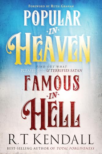 9781629995519: Popular in Heaven Famous in Hell: Find Out What Pleases God & Terrifies Satan