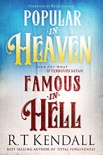 Stock image for Popular in Heaven Famous in Hell: Find Out What Pleases God Terrifies Satan for sale by Goodwill of Colorado