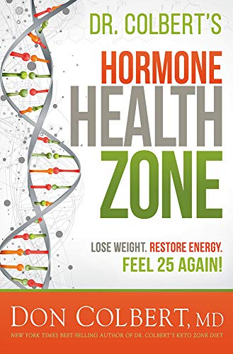 Stock image for Dr. Colbert's Hormone Health Zone: Lose Weight, Restore Energy, Feel 25 Again! for sale by ThriftBooks-Phoenix