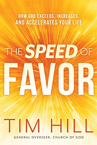 Stock image for The Speed of Favor: How God Exceeds, Increases, and Accelerates Your Life for sale by SecondSale