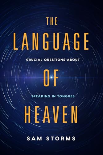 Stock image for The Language of Heaven: Crucial Questions About Speaking in Tongues for sale by HPB-Red