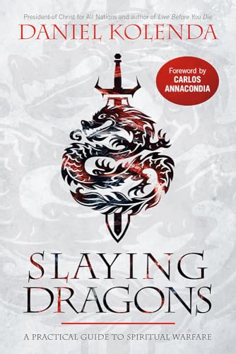Stock image for Slaying Dragons: A Practical Guide to Spiritual Warfare for sale by SecondSale