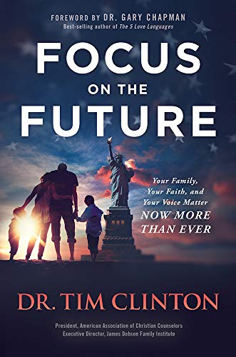 9781629997346: Focus on the Future: Your Family, Your Faith, and Your Voice Matter Now More Than Ever
