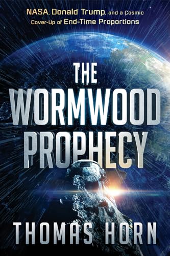 Stock image for Wormwood Prophecy: NASA, Donald Trump, and a Cosmic Cover-Up of End-Time Proportions for sale by ThriftBooks-Atlanta