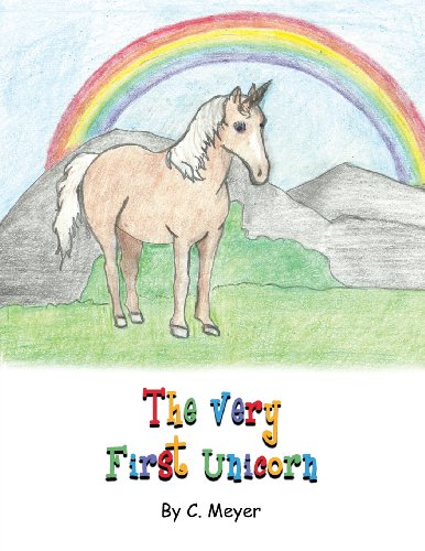 The Very First Unicorn (9781630043179) by Meyer, C.