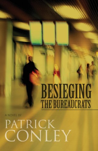 Besieging the Bureaucrats (9781630046620) by Conley, Patrick