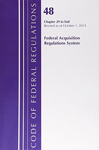 9781630052133: Code of Federal Regulations, Title 48 Federal Acquisition Regulations System Chapter 29-End, Revised as of October 1, 2014
